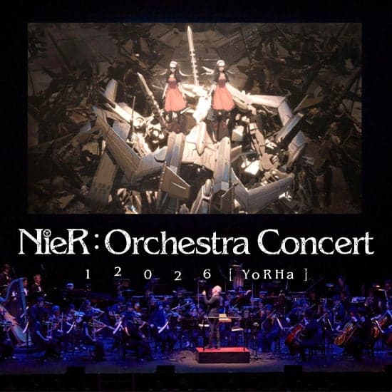 NieR: Orchestra Concert 12026 [YoRHa}!